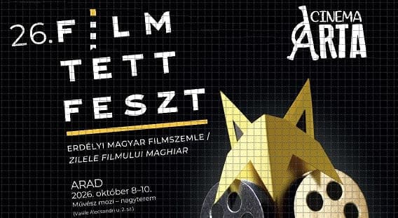 Start la ”Filmtettfeszt” - Zilele Filmului Maghiar, ediția 2026, la Cinematograful „Arta“ din Arad