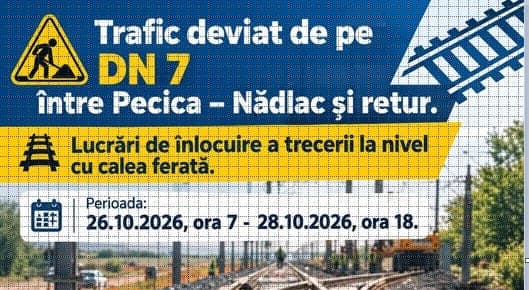 Restricții majore pe DN 7, între Pecica și Nădlac: Traficul se deviază pe DJ 709D timp de trei zile
